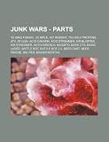 Junk Wars - Parts: '83 King Fisher, .50 Rifle, 427 Rodent, 780 Holy Protene, ATV, AT Gun, Acid Cannon, Acid Streamer, Air Blaster, Air Streamer, ... 2.0, Beer Cart, Beer Fridge, Big Red, Bigg