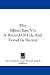 The Silken East V1: A Record of Life and Travel in Burma: 1