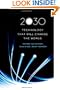 2030: Technology That Will Change the World