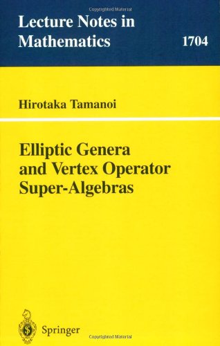 elliptic genera and vertex operator super algebras lecture notes in mathematics