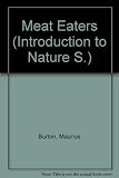 The life of meat eaters : a simple introduction to the way meat eaters live and behave. Special reference and projects section