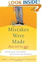 Mistakes Were Made (But Not by Me): Why We Justify Foolish Beliefs, Bad Decisions, and Hurtful Acts