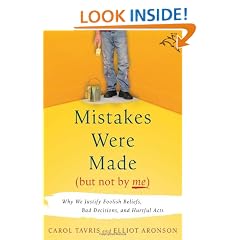 Mistakes Were Made (But Not by Me): Why We Justify Foolish Beliefs, Bad Decisions, and Hurtful Acts