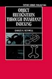 Object Recognition through Invariant Indexing Charles A. Rothwell
