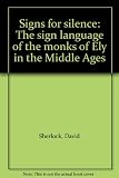 Signs for silence : the sign language of the monks of Ely in the Middle Ages