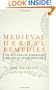 Medieval Herbal Remedies: The Old English Herbarium and Anglo-Saxon Medicine