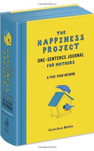 The Happiness Project One-Sentence Journal for Mothers