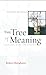 The Tree of Meaning: Language, Mind and Ecology