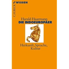 Die Indoeurop�er: Herkunft, Sprache, Kultur