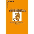 Die Indoeurop�er: Herkunft, Sprache, Kultur