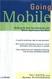 Going Mobile: Building the Real-Time Enterprise with Mobile Applications that Work