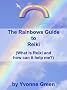 The Rainbows Guide to Reiki (What is Reiki and how can it help me?)