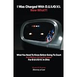 i was charged with duiovi now what what you need to know before going to court and before hiring a