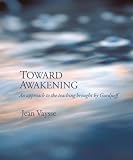 Toward Awakening: An Approach to the Teaching Brought by Gurdjieff