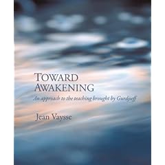 Toward Awakening: An Approach to the Teaching Brought by Gurdjieff