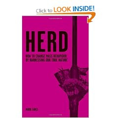 Herd: How to Change Mass Behaviour by Harnessing Our True Nature