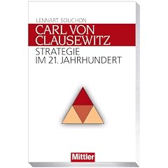 Carl von Clausewitz: Strategie im 21. Jahrhundert