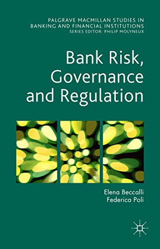 Bank Risk, Governance and Regulation (Palgrave Macmillan Studies in Banking and Financial Institutions)