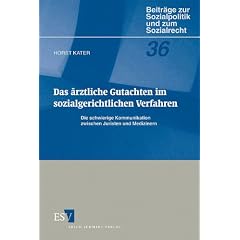 Das �rztliche Gutachten im sozialgerichtlichen Verfahren: Die schwierige Kommunikation zwischen Juristen und Medizinern