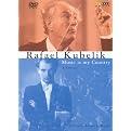 Rafael Kubelik: Music Is My Country (Widescreen)
