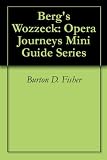 Bergs Wozzeck: Opera Journeys Mini Guide Series