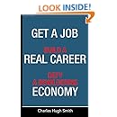 Get a Job, Build a Real Career and Defy a Bewildering Economy