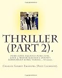 THRILLER (Part 2).: PURE-LOVE EQUATES PURE-EVIL-LOVE & WATER-MASTER'S DOOM'S SEMINARIAN LYRIC VERSES... Others.