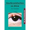 Hautkrankheiten im Blick: Ein Fotoatlas. F�r die Kitteltasche