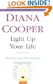 Light Up Your Life: Discover How To Create Happiness,success And Health: And Discover Your True Purpose and Potential