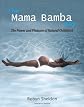 The Mama Bamba Way: The Power and Pleasure of Natural Childbirth