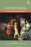 Civil War America : a social and cultural history