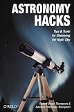 Astronomy Hacks: Tips and Tools for Observing the Night Sky