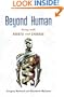 Beyond Human: Living with Robots and Cyborgs