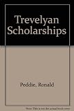 The Trevelyan Scholarships : a report on an experiment in university selection