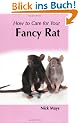 How to Care for Your Fancy Rat (Your first...series)