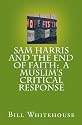 Sam Harris And The End Of Faith:  A Muslim's Critical Response