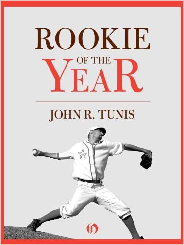Rookie of the Year by John R. Tunis Rookie of the Year by John R. Tunis