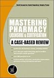 Mastering Pharmacy Licensure & Certification  : A Case-Based Review