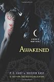 Click here to read the review of Awakened by P.C. Cast and Kristin Cast