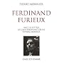 Ferdinand Furieux : Avec trois cent treize lettres de Louis-Ferdinand C�line