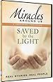 Miracles Around Us: Volume Two - Saved By The Light