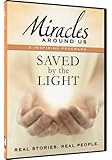 Miracles Around Us: Volume Two - Saved By The Light