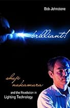 Brilliant!: Shuji Nakamura And the Revolution in Lighting Technology Brilliant!: Shuji Nakamura And the Revolution in Lighting Technology