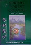 SPRING FOREST QIGONG, Level 2 for Healing, with Master Chunyi Lin