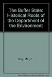 The buffer state : the historical roots of the Department of the Environment