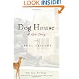 Dog House: A Love Story by Carol Prisant