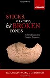 Sticks, stones, and broken bones : neolithic violence in a European perspective