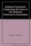 Shetland fishermen : celebrating 50 years of the Shetland Fishermen's Association
