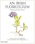 Irish Florilegium: Wild and Garden Plants of Ireland