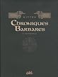Chroniques barbares : L'int�grale Tome 1 � 6
